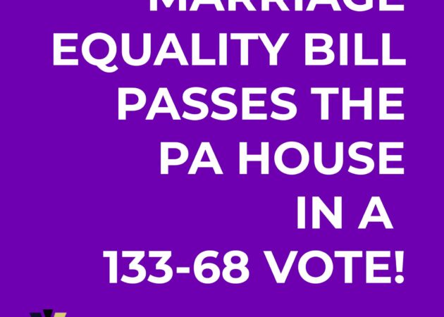 Marriage Equality Bill Passes PA House for First Time in State History